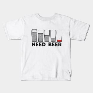 Need Beer low battery alcohol joke Kids T-Shirt